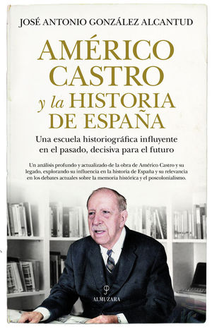 AMERICO CASTRO Y LA HISTORIA DE ESPAA