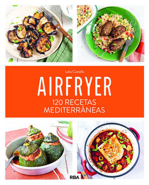 AIRFRYER. 120 RECETAS MEDITERRANEAS