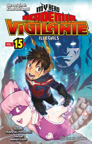 MY HERO ACADEMIA. VIGILANTE: ILLEGALS N� 15/15