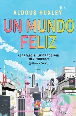 UN MUNDO FELIZ (NOVELA GR�FICA)