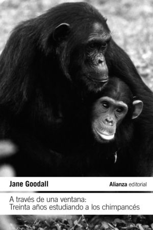 A TRAVES DE UNA VENTANA: TREINTA AOS ESTUDIANDO A LOS CHIMPANCES