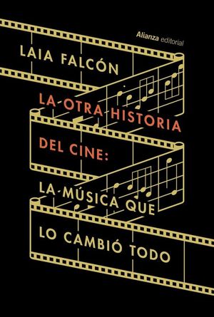 LA OTRA HISTORIA DEL CINE: LA MSICA QUE LO CAMBI TODO