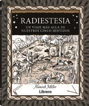 RADIESTESIA. UN VIAJE MAS ALLA DE NUESTROS CINCO SENTIDOS