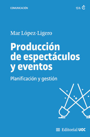 PRODUCCION DE ESPECTACULOS Y EVENTOS. PLANIFICACION Y GESTION