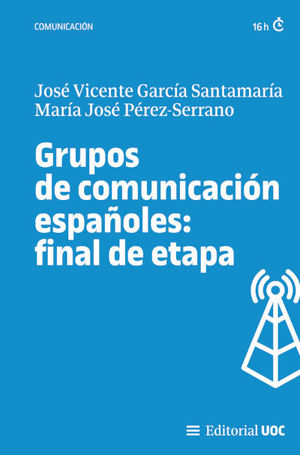 GRUPOS DE COMUNICACION ESPAOLES: FINAL DE ETAPA