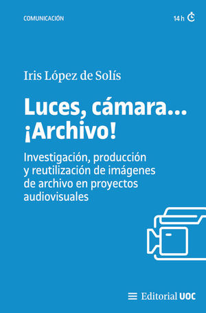 LUCES, CAMARA...ARCHIVO!:INVESTIGACION, PRODUCCION