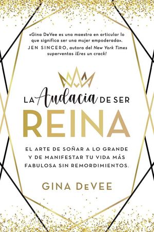 LA AUDACIA DE SER REINA