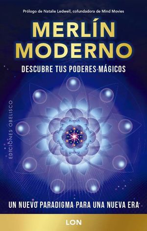 MERLIN MODERNO. DESCUBRE TUS PODERES MAGICOS