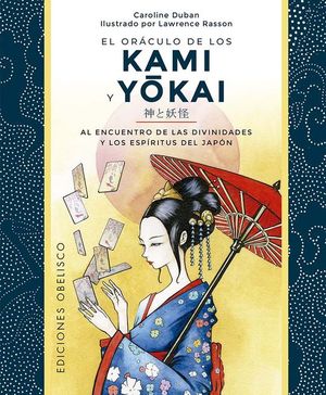EL ORACULO DE LOS KAMI Y YOKAI