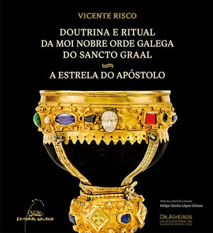 DOUTRINA E RITUAL DA MOI NOBRE ORDE GALEGA DO SANCTO GRAAL. A ESTRELA DO APOSTOLO