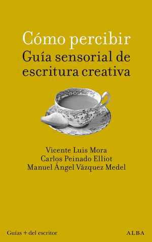 CMO PERCIBIR: GUIA SENSORIAL DE ESCRITURA CREATIVA