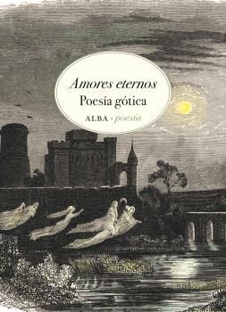 AMORES ETERNOS. POESIA GOTICA