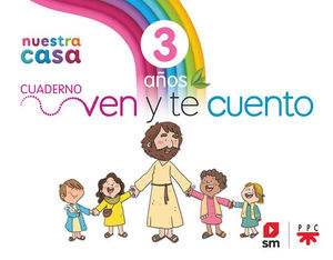 RELIGIN CATLICA. 3 AOS. NUESTRA CASA. VEN Y TE CUENTO.