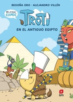 TROTI MI PRIMER COMIC 2. TROTI EN EL ANTIGUO EGIPTO
