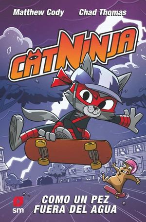 CATNINJA 4. COMO UN PEZ FUERA DEL AGUA