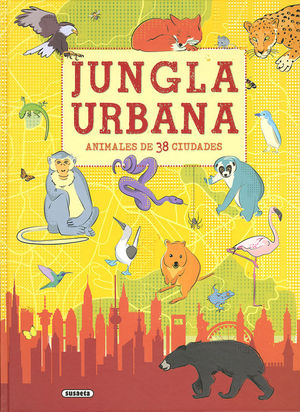 JUNGLA URBANA. ANIMALES DE 38 CIUDADES