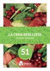 LA CENA ESTA LISTA. 51 RECETAS FACILES Y SALUDABLES