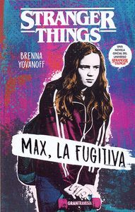 STRANGER THINGS. MAX, LA FUGITIVA