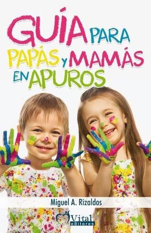 GUIA PARA PAPAS Y MAMAS EN APUROS