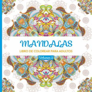 MANDALAS. VOLUMEN 2 (LIBRO DE COLOREAR PARA ADULTOS)