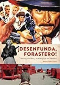 DESENFUNDA, FORASTERO! CLASICOS PERDIDOS Y NUEVAS JOYAS DEL WESTERN