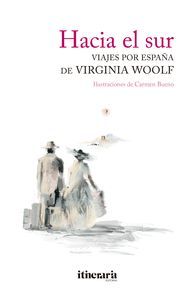 HACIA EL SUR. VIAJES POR ESPAA DE VIRGINIA WOOLF