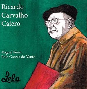 PEQUENA BIOGRAFIA DE DON RICARDO CARVALHO CALERO