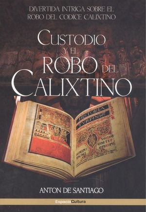 CUSTODIO Y EL ROBO DEL CALIXTINO