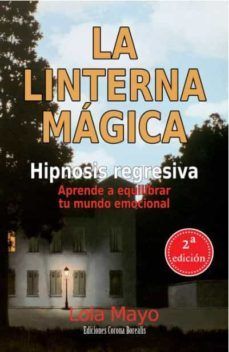 LA LINTERNA MAGICA. HIPNOSIS REGRESIVA