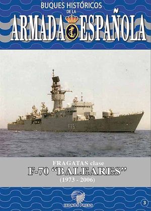 BUQUES HISTRICOS DE LA ARMADA ESPAOLA 3: FRAGATAS CLASE F-70 