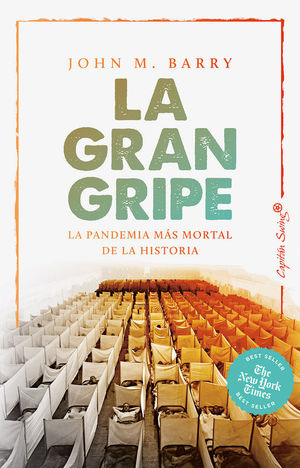 LA GRAN GRIPE. LA PANDEMIA MAS MORTAL DE LA HISTORIA