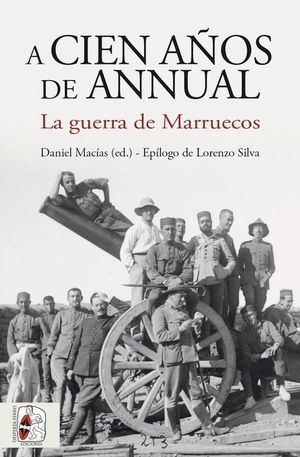 A CIEN A�OS DE ANNUAL. LA GUERRA DE MARRUECOS