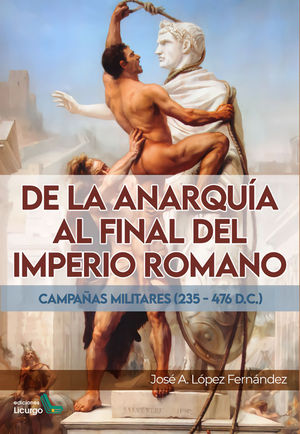 DE LA ANARQUA AL FINAL DEL IMPERIO ROMANO