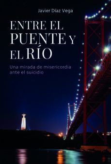 ENTRE EL PUENTE Y EL RIO