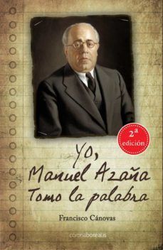 YO, MANUEL AZAA. TOMO LA PALABRA