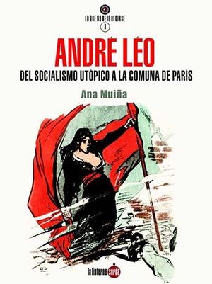 ANDR� L�O. DEL SOCIALISMO UT�PICO A LA COMUNA DE PAR�S