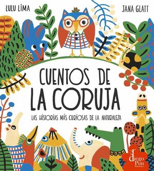 LOS CUENTOS DE LA CORUJA. LAS HISTORIAS MS CURIOSAS DE LA NATURALEZA