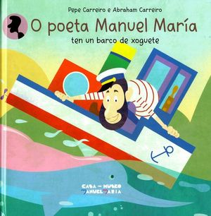 O POETA MANUEL MAR�A TEN UN BARCO DE XOGUETE