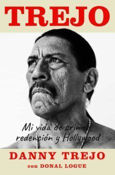 TREJO. MI VIDA DE CRIMEN, REDENCION Y HOLLYWOOD