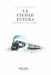 LA CIUDAD FUTURA: VIAJES POR EUROPA BURGUESA