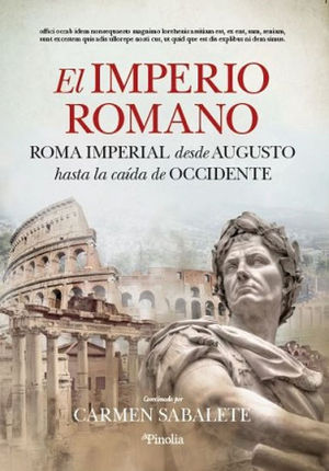 EL IMPERIO ROMANO. HISTORIA Y VIDA COTIDIANA