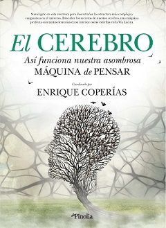 EL CEREBRO. AS� FUNCIONA NUESTRA ASOMBROSA M�QUINA DE PENSAR