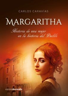 MARGARITHA. HISTORIA DE UNA MUJER EN LA HISTORIA DEL PUEBLO