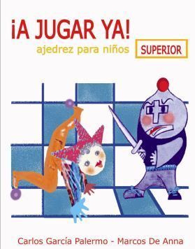 A JUGAR YA! AJEDREZ PARA NIOS: SUPERIOR