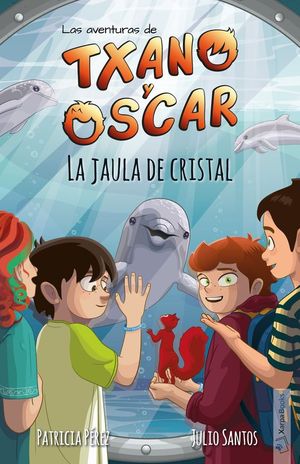 LAS AVENTURAS DE TXANO Y OSCAR 10: LA JAULA DE CRISTAL