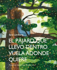 EL PAJARO QUE LLEVO DENTRO VUELA ADONDE QUIERE