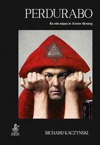 PERDURABO: LA VIDA M�GICA DE ALEISTER CROWLEY