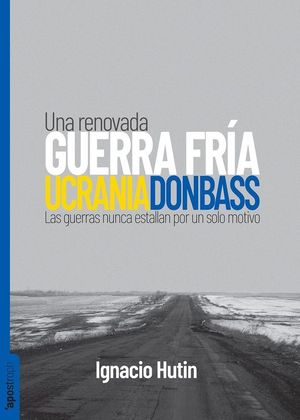 UNA RENOVADA GUERRA FRIA: UCRANIA / DONBASS