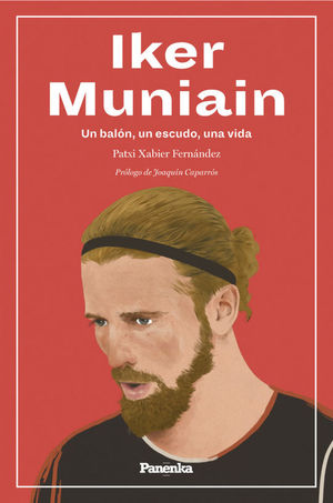 IKER MUNIAIN. UN BALN, UN ESCUDO, UNA VIDA