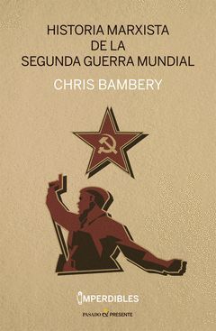 HISTORIA MARXISTA DE LA SEGUNDA GUERRA MUNDIAL